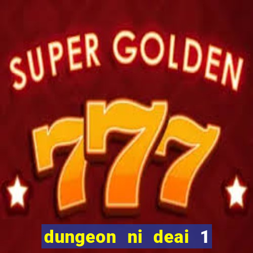 dungeon ni deai 1 temporada dublado